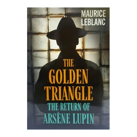 Arsene Lupin - the Golden Triangle the Return of Arsene Lupin