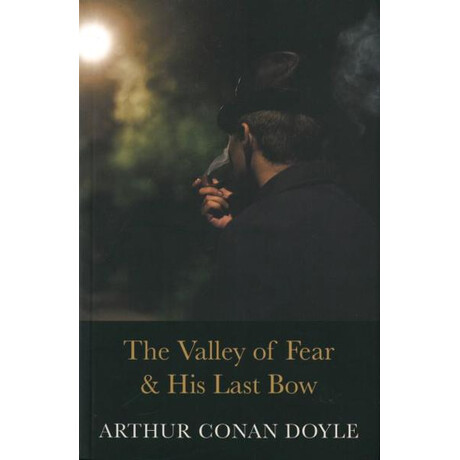 The Valley of Fear & his Last bow