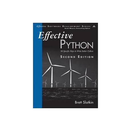 Effective Python : 90 Specific Ways to Write Better Python