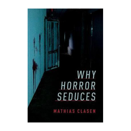 Why Horror Seduces