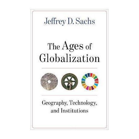 The Ages of Globalization : Geography, Technology, and Institutions