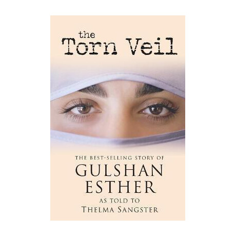 The Torn Veil : the Best-Selling Story of Gulshan Esther