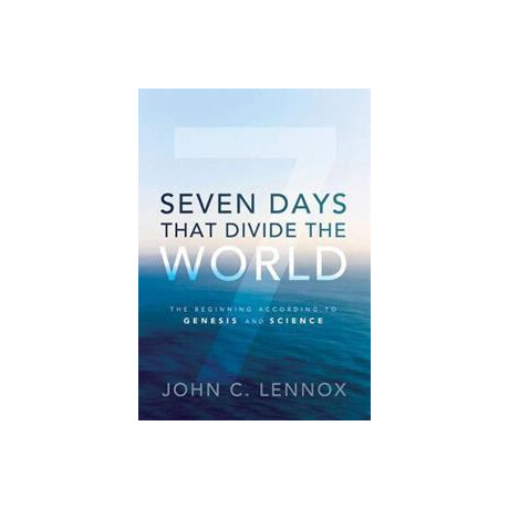 Seven Days That Divide the World : the Beginning According to Genesis and Science