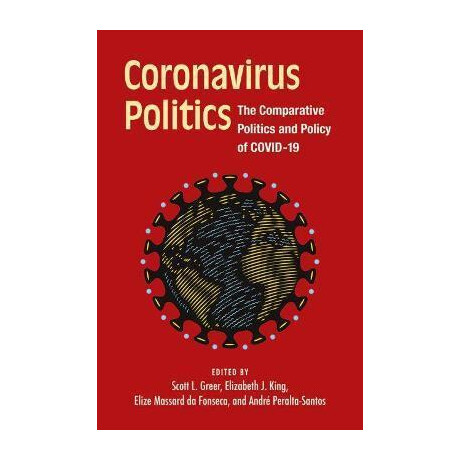 Coronavirus Politics : the Comparative Politics and Policy of Covid-19