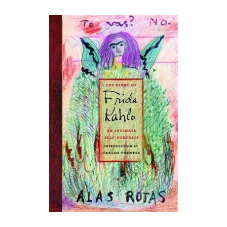 The Diary of Frida Kahlo : an Intimate Self-Portrait