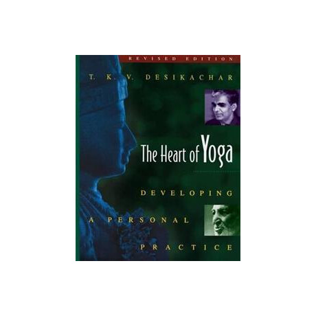 The Heart of Yoga : Developing Personal Practice