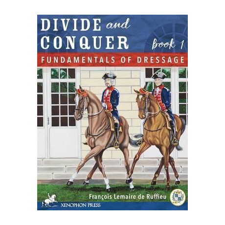 Divide and Conquer Book 1 : Fundamental Dressage Techniques