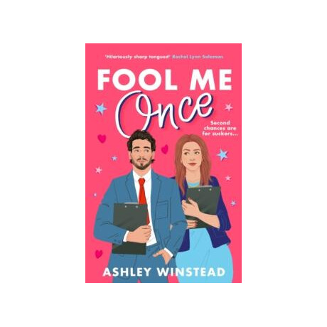 Fool me Once : a Simmering, Sizzling Second-Chance Romcom From Tiktok Sensation Ashley Winstead