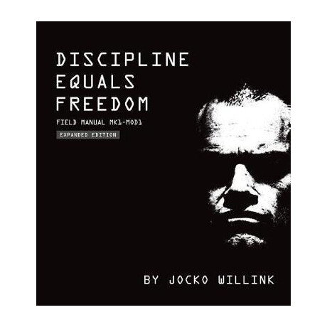 Discipline Equals Freedom : Field Manual: mk1 Mod1 Discipline Equals Freedom : Field Manual: mk1 Mod1