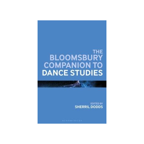 The Bloomsbury Companion to Dance Studies