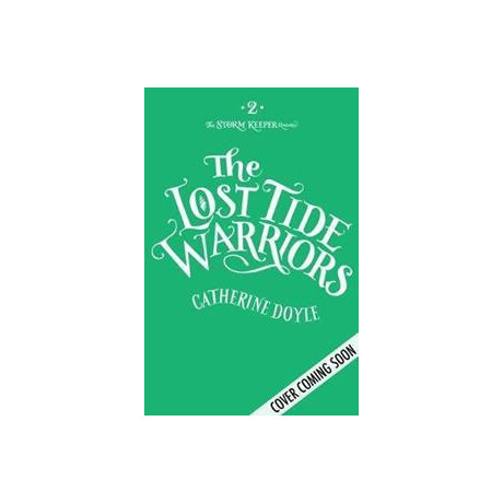 The Lost Tide Warriors : Storm Keeper Trilogy 2
