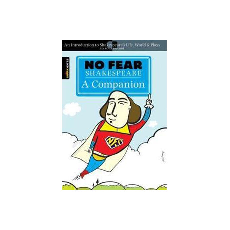 No Fear Shakespeare: a Companion (no Fear Shakespeare)