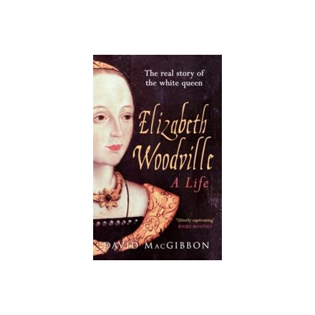 Elizabeth Woodville a Life