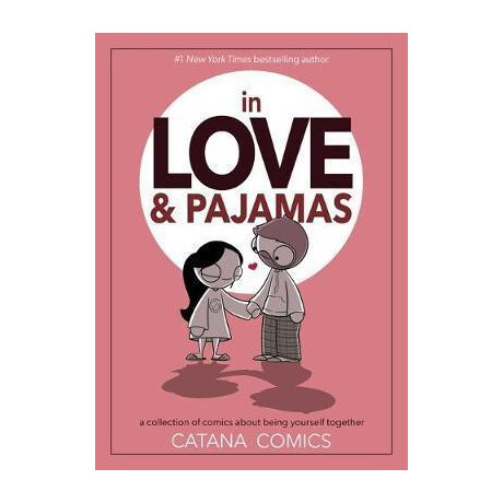 In Love & Pajamas : a Collection of Comics About Being Yourself Together