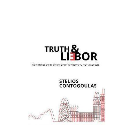 Truth & Li(e)bor : Sometimes the Real Conspiracy is Where you Least Expect it