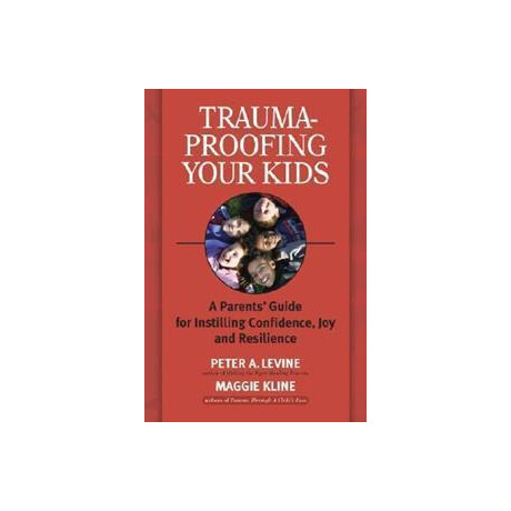 Trauma-Proofing Your Kids