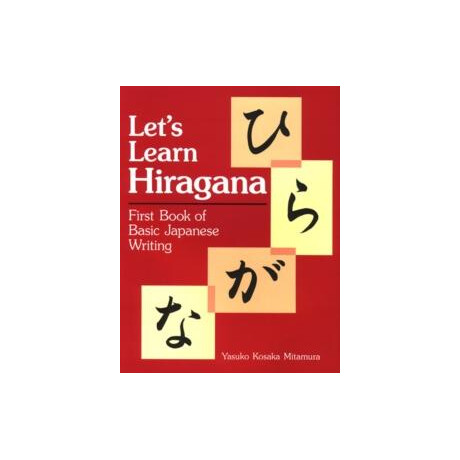 Let's Learn Hiragana : First Book of Basic Japanese Writing