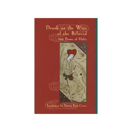 Drunk on the Wine of the Beloved : Poems of Hafiz