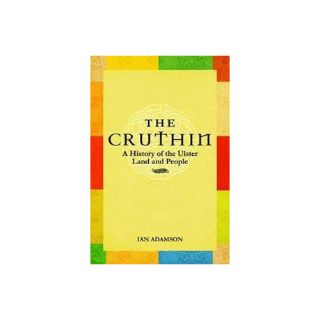The Cruthin : a History of the Ulster Land and People