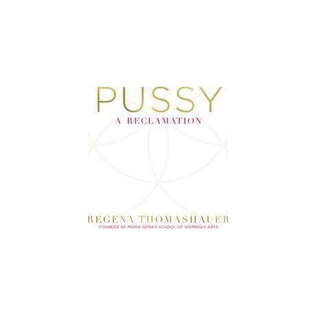 Pussy : a Reclamation