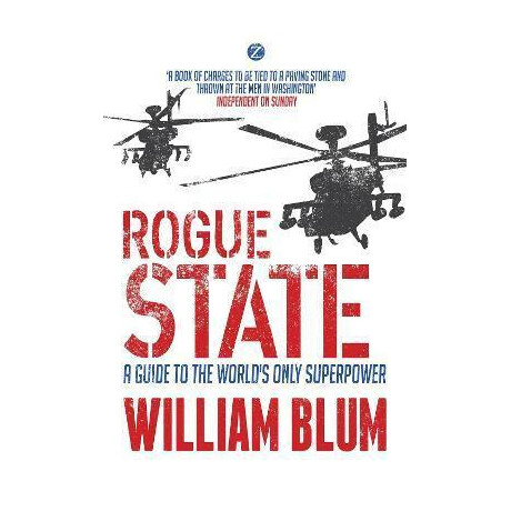 Rogue State : a Guide to the Worlds Only Superpower