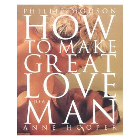 How to Make Great Love to a man