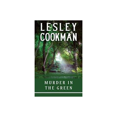 Murder in the Green : a Libby Sarjeant Murder Mystery