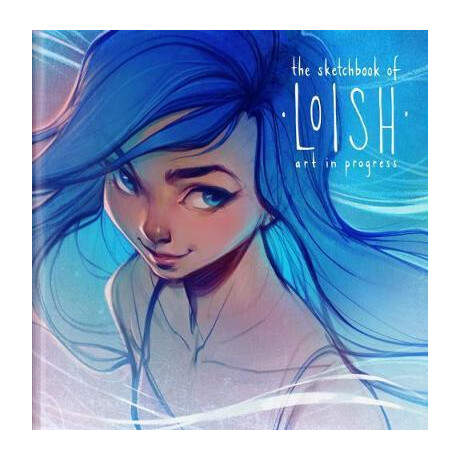 The Sketchbook of Loish : art in Progress