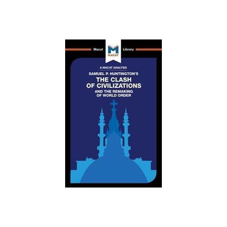 The Clash of Civilizations and the Remaking of World Order