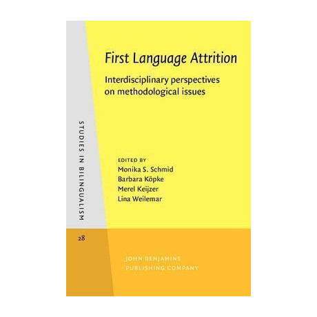 First Language Attrition : Interdisciplinary Perspectives on Methodological Issues