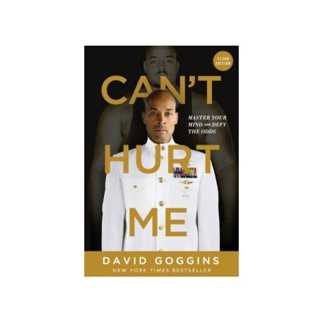 Can't Hurt me : Master Your Mind and Defy the Odds