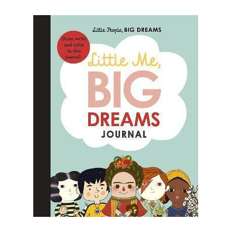 Little me, big Dreams Journal : Draw, Write and Colour This Journal