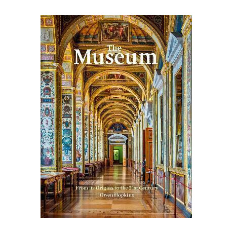 The Museum : From its Origins to the 21st Century
