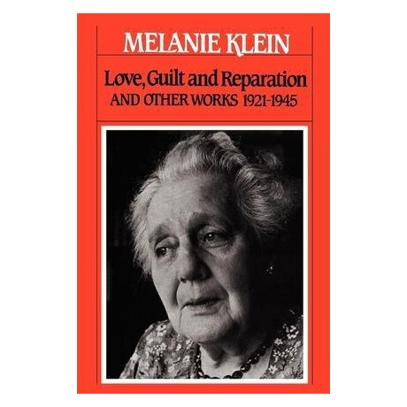 Love, Guilt, and Reparation and Other Works 1921-1945
