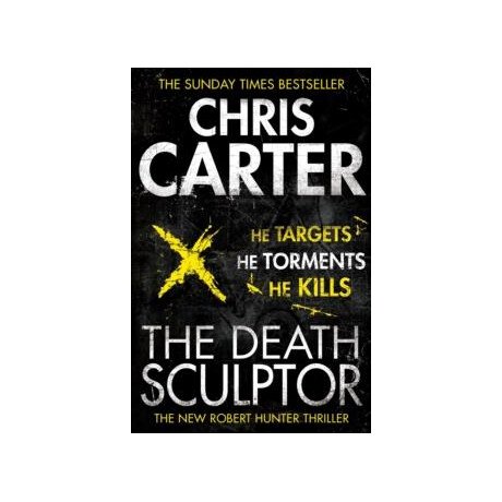 The Death Sculptor : a Brilliant Serial Killer Thriller, Featuring the Unstoppable Robert Hunter