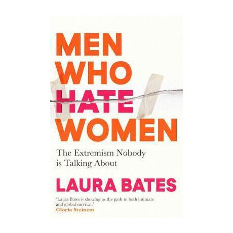 Men who Hate Women : From Incels to Pickup Artists, the Truth About Extreme Misogyny and how it Affects us all