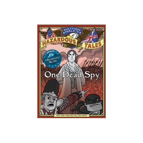 One Dead spy (Nathan Hale's Hazardous Tales #1)
