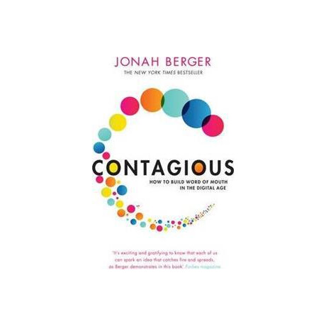 Contagious : how to Build Word of Mouth in the Digital age