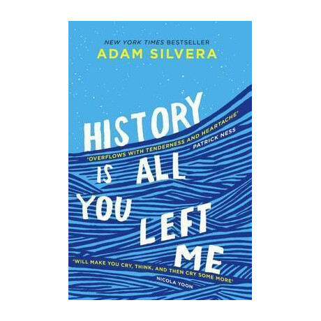 History is all you Left me : the Much-Loved hit From the Author of No.1 Bestselling Blockbuster They Both die at the End!
