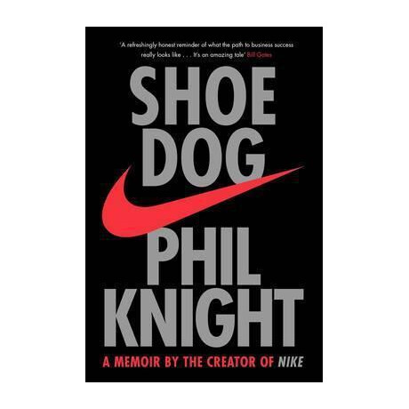 Shoe dog : a Memoir by the Creator of Nike