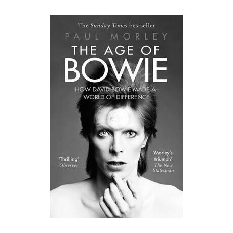 The age of Bowie : how David Bowie Made a World of Difference