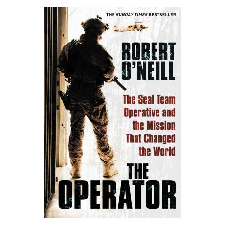 The Operator : the Seal Team Operative and the Mission That Changed the World