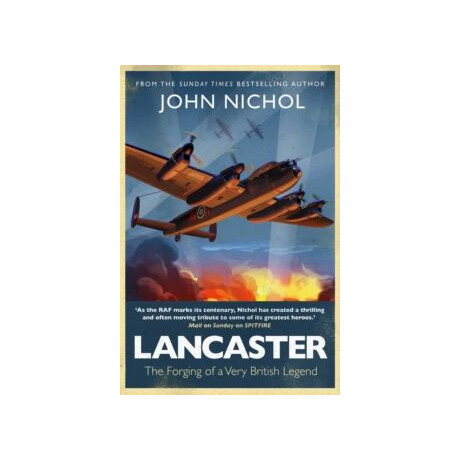 Lancaster : the Forging of a Very British Legend