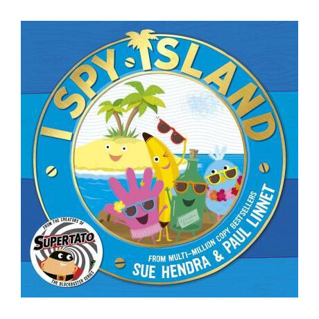 I spy Island : the Bright, Funny, Exciting new Series From the Creators of the Bestselling Supertato Books!