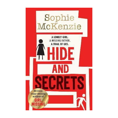 Hide and Secrets : the Blockbuster Thriller From Million-Copy Bestselling Sophie Mckenzie