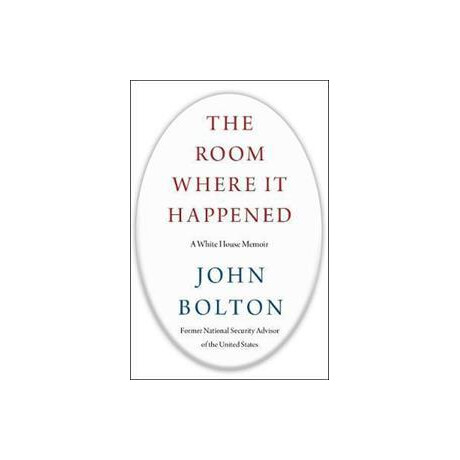 The Room Where it Happened : a White House Memoir