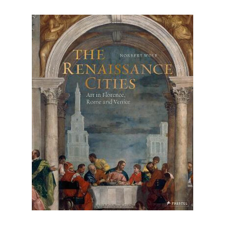 The Renaissance Cities : art in Florence, Rome and Venice