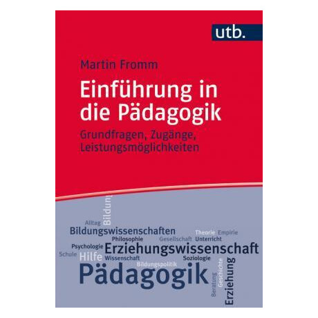 Einfhrung in die Pdagogik : Grundfragen, Zugnge, Leistungsmglichkeiten Einfhrung in die Pdagogik : Grundfragen, Zugnge, Leistungsmglichkeiten