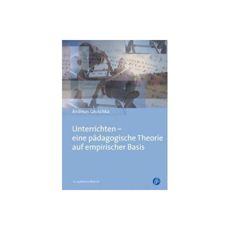 Unterrichten - Eine Pdagogische Theorie auf Empirischer Basis