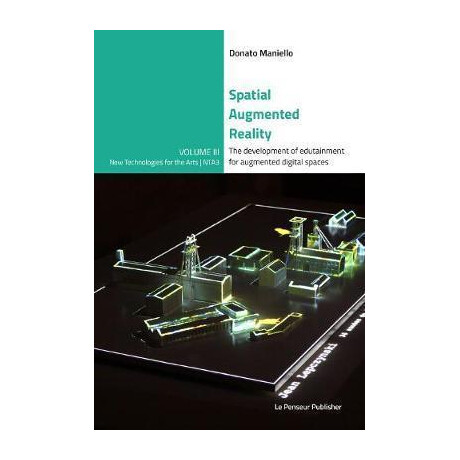 Spatial Augmented Reality - the Development of Edutainment for Augmented Digital Spaces Spatial Augmented Reality - the Development of Edutainment for Augmented Digital Spaces